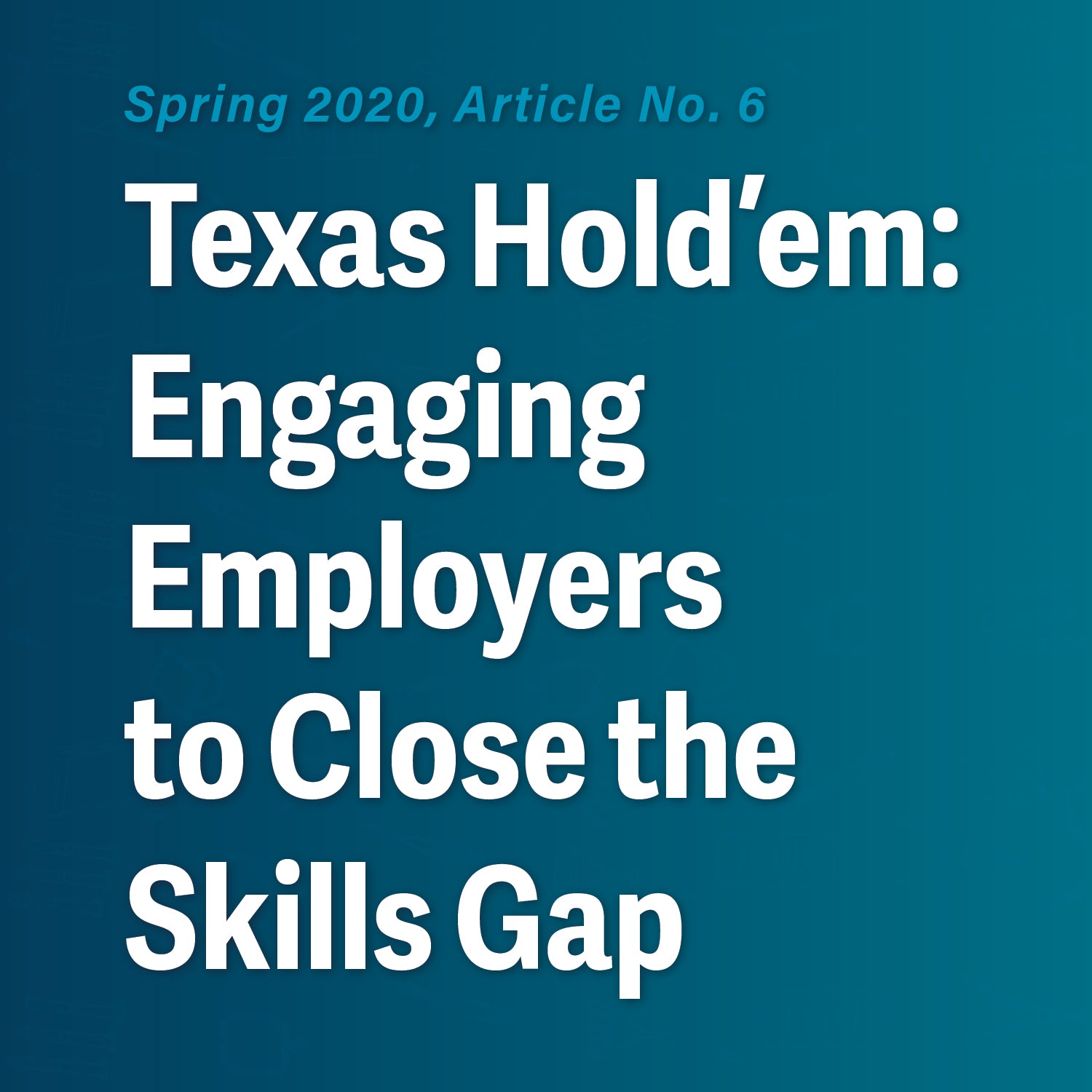 Texas Hold’em: Engaging Employers to Close the Skills Gap