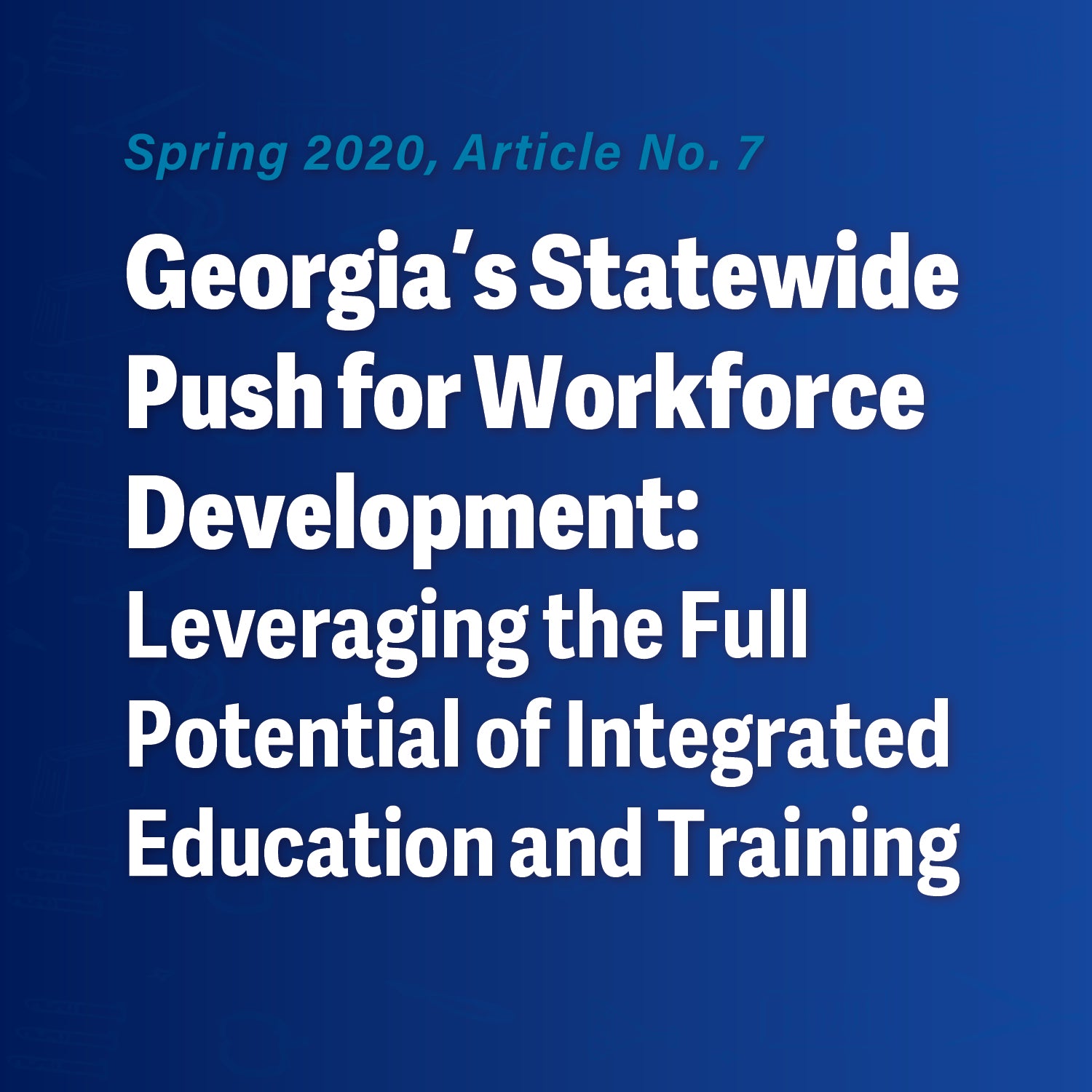 Georgia’s Statewide Push for Workforce Development Leveraging the Full Potential of Integrated Education and Training